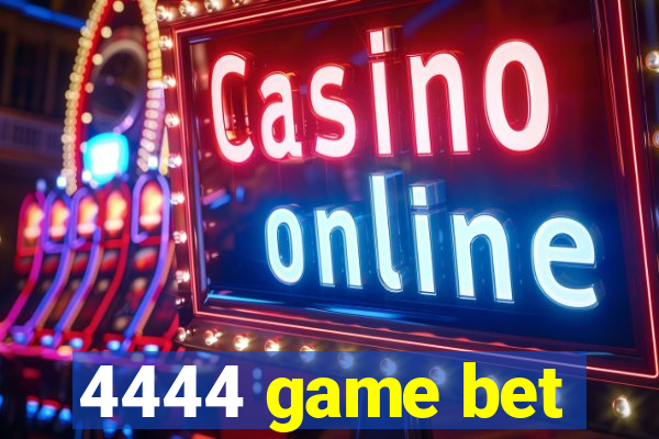 4444 game bet